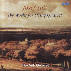 Josef Suk Works for String Quartet