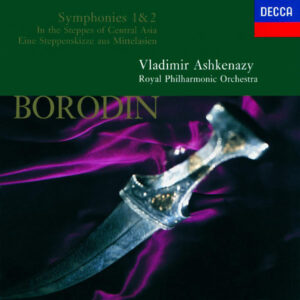 Borodin In the Steppes of Central Asia; Symphonies Nos.1 & 2