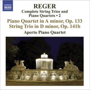Reger, M String Trios and Piano Quartets