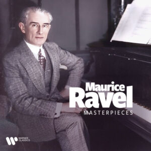 Maurice Ravel Masterpieces