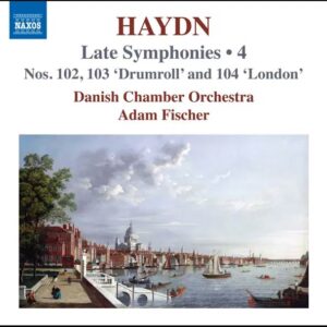 Haydn Late Symphonies, Vol. 4