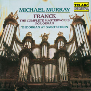 Franck The Complete Masterworks for Organ