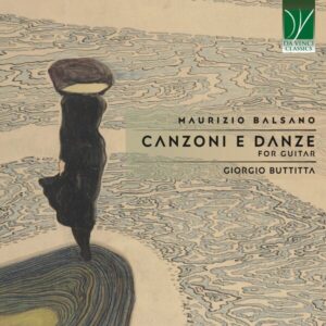 Maurizio Balsano Canzoni e Danze, for Guitar