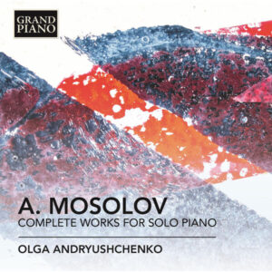 Mosolov Complete Works for Solo Piano