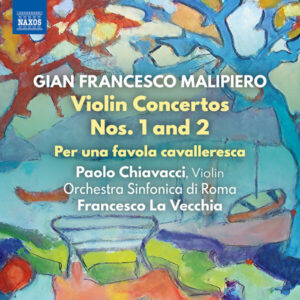 Malipiero Violin Concertos Nos. 1 & 2