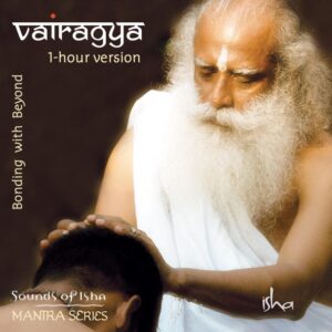 Vairagya Bonding with Beyond