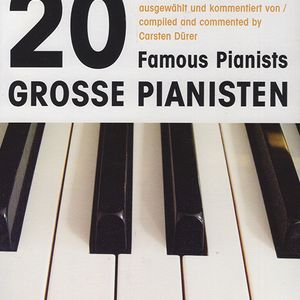 شاهکارهای ۲۰ پیانیست افسانه‌ای جهان (Grosse Pianisten)